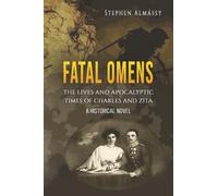 Fatal Omens: The Lives and Apocalyptic Times of Charles and Zita