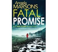 Fatal Promise: A totally gripping and heart-stopping serial killer thriller: Volume 9 (Detective Kim Stone Crime Thriller Series) - [Livre en VO] Angela Marsons (Auteur)