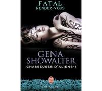 Chasseuses D'aliens Tome 1 - Fatal Rendez-Vous