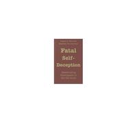 Fatal Self-Deception