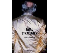 Fatal Strategies, new edition (Semiotext(e) / Foreign Agents) [Paperback] NEUF