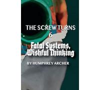 Fatal Systems, Wishful Thinking