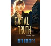 Fatal Truth: A Suspense Thriller of Secrets, Conspiracy, and Deadly Lies