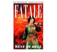 Fatale Volume 3: West Of Hell