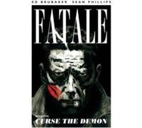 Sean Phillips, Ed Brubaker – Fatale Volume 5 : Curse the Demon