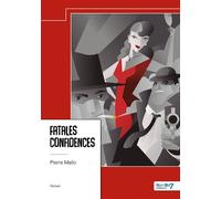 Fatales confidences - Pierre Mallo - Nombre 7 - broché - Roman