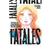 Fatales - Tomoko Yamashita - Akata - broché - Manga