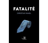 Fatalité - Christian Hamel - Trois Colonnes - broché - Roman