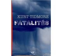 Fatalites - Kurt Tidmore - Taos Eds - broché - Nouvelles