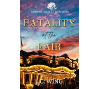 Fatality at the Fair: A Whisper Creek Mystery Book Eight