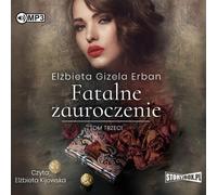 Fatalne zauroczenie Volume 3 - Elisabeth Gizela Erban (Hörbuch auf Polnisch)