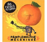 Fatals Picards - Pamplemousse Mecanique