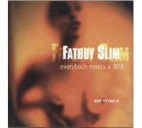 FATBOY SLIM - Everybody Needs a 303 [Import]