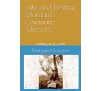 Fate and Destiny: Maryam’s Cinematic Memoirs: تقدیر و سرنوشت