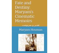 Fate and Destiny: Maryam’s Cinematic Memoirs: تقدیر و سرنوشت
