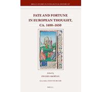 Fate And Fortune In European Thought, Ca. 1400-1650