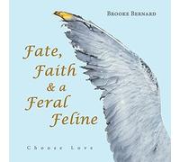 Fate, Faith & A Feral Feline
