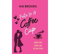 Fate In A Coffe Cup: Where Love Brews And Destiny Pours