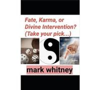 Fate Karma or Divine Intervention take your pick... - Mark Whitney - Amazon Digital Services LLC KDP - Livre en Anglais Mark WhitneyMark Whitney (Auteur)