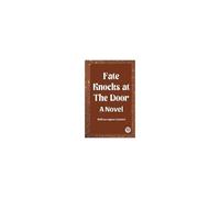 Fate Knocks At The Door A Novel