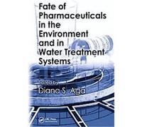 Fate of Pharmaceuticals in the Environment and in Water Treatment Systems Diana S. Aga (Auteur)