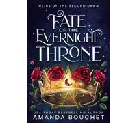 Fate of the Evernight Throne Heirs of the Second Dawn, #2 - Amanda Bouchet - Amanda Bouchet - ebook (ePub) - Livre