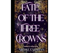 Fate of the Three Crowns: A Prophecy of the True Fae King