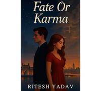 FATE OR KARMA: A story of promise, selflessness, sacrifice and unconditional love.