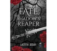 Fate, the shadow's reaper - Laëtitia Seguin - Glamencia Eds - broché - Roman