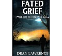 Fated Grief: Part 3 of The Journey Saga