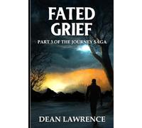 Fated Grief: Part 3 of The Journey Saga