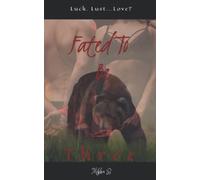 Fated To Be Three: Luck, Lust, Love? (An Unbreakable Bond)