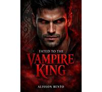 Fated to the Vampire King: A Dark Paranormal Captive Romance