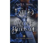 Fated to the Wolf Billionaire: A Fated Mates Wolf Shifter Paranormal Romance