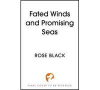 Fated Winds And Promising Seas