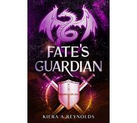 Fate's Guardian The Paramounte Guardian, #1 - Kiera A. Reynolds - Kiera A. Reynolds - ebook (ePub) - Livre
