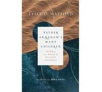 Father Abrahams Many Children by Tyler D Mayfield Tyler D Mayfield (Auteur)