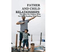 Father And Child Relationships: The Effect On Children With No Father Residing With Them: Playing With Sons
