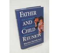 Father and Child Reunion: How to Bring the Dads We Need to the Children We Love