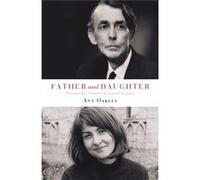 Father And Daughter: Patriarchy, Gender And Social Science (Paperback) Ann Oakley, (Auteur)