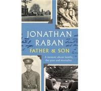 Father and Son - Jonathan Raban - Pan Macmillan - Livre en Anglais - Hardback Jonathan RabanJonathan Raban (Auteur)