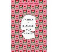 Father (British Library Women Writers): Elizabeth Von Armin