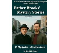Father Brooks' Mystery Stories - Classic Chesterton's Father Brown Mysteries re-imagined for the Modern Era: 15 Mysteries - all with a new twist