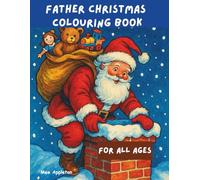 Father Christmas Colouring Book: For All Ages