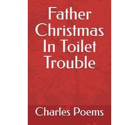 Father Christmas In Toilet Trouble: Colour your own story