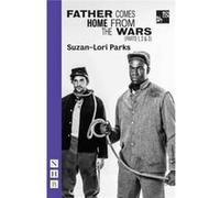 Father Comes Home From The Wars (Parts 1, 2 & 3) (Nhb Modern Plays) (Paperback) Suzan - Lori Parks, (Auteur)