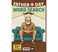 Father Day Word Search: A Fun and Thoughtful Puzzle Book for Dads, Grandpas, and Father Figures | Celebrate Dad With Brain-Boosting Word Puzzles About Fatherhood, Hobbies, and More!