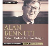 Father! Father! Burning Bright: (BBC Radio Collection)