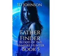 Father Finder: Blood of the Vampire Hunter Book 5
