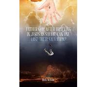 Father God, After Believing In Jesus As Savior, Can One Lose Their Salvation?